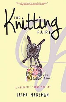 The Knitting Fairy: A Crabapple Yarns - Paperback, by Marsman Jaime - Good