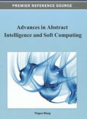 Advances In Abstract Intelligence And Soft Computing