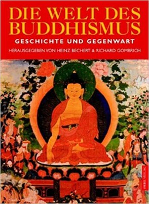 Die Welt des Buddhismus. Geschichte und Gegenwart.