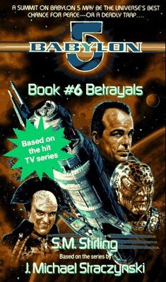 BETRAYALS (BABYLON 5) By S M Stirling **BRAND NEW**