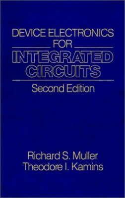 Device Electronics for Integrated Circuits by Richard S Muller