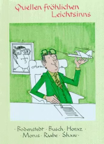 Quellen FrÃ¶Hlichen Leichtsinns, Unknown