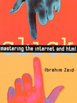 MASTERING THE INTERNET AND HTML By Ibrahim Zeid **Mint Condition**