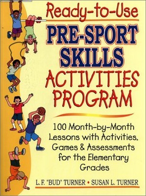 READY-TO-USE PRE-SPORT SKILLS ACTIVITIES PROGRAM By Lowell F. Turner & VG