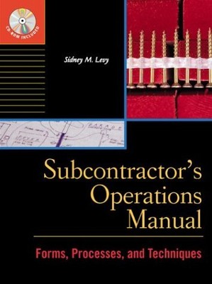 SUBCONTRACTOR'S OPERATIONS MANUAL : FORMS, PROCESSES, AND By Sidney M. Levy NEW