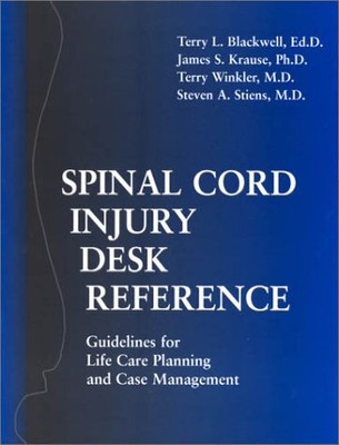 SPINAL CORD INJURY DESK REFERENCE: GUIDELINES FOR LIFE By Blackwell Terry L. Edd