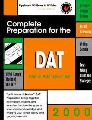 COMPLETE PREPARATION FOR THE DAT 2000: DENTAL ADMISSIONS By Williams & VG