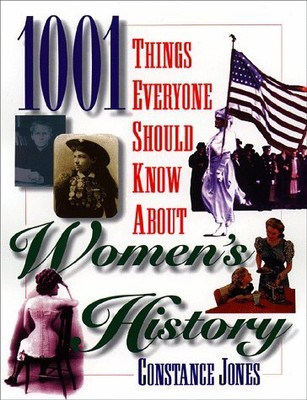 1001 Things Everyone Should Know about Women's History by Jones, Constance