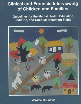 Clinical and Forensic Interviewing of Children and Families: Guidelines for ...