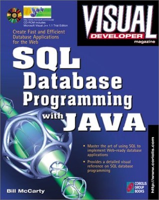 VISUAL DEVELOPER SQL DATABASE PROGRAMMING WITH JAVA: By Bill Mccarty & Bill