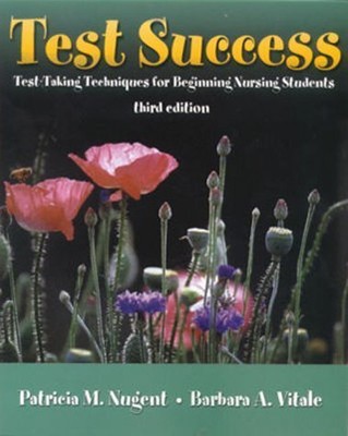 Test Success: Test-Taking Techniques for Beginning Nursing Students - Nugent...