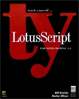 TEACH YOURSELF LOTUSSCRIPT FOR NOTES/DOMINO 4.6 By Bill Kreisle & Rocky Oliver
