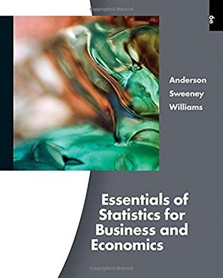 Essentials of Statistics for Business and Economics by David Anderson