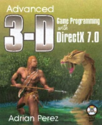 Advanced 3-D Game Programming with DirectX 7.0 (Wordware Game Developer's Librar