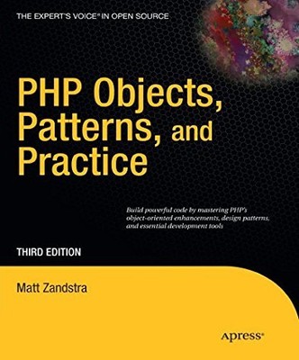 PHP Objects Patterns and Practice by MATT ZANDSTRA