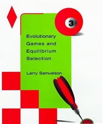 EVOLUTIONARY GAMES AND EQUILIBRIUM SELECTION (ECONOMIC By Larry Samuelson *Mint*
