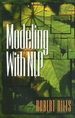 MODELING WITH NLP By Robert Dilts - Hardcover **BRAND NEW**