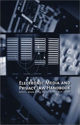 Electronic Media and Privacy Law Handbook (Out of Print)