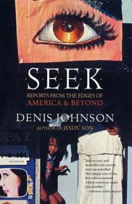 Seek: Reports From the Edges of America & Beyond