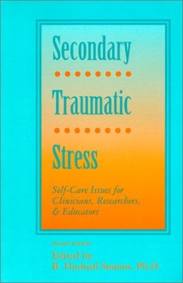 SECONDARY TRAUMATIC STRESS: SELF-CARE ISSUES FOR By B. Hudnall Stamm *BRAND NEW*