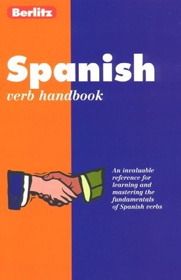 BERLITZ SPANISH VERBS HANDBOOK (BERLITZ HANDBOOK By Berlitz Publishing & Mike