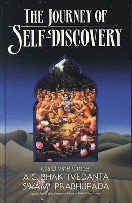 The Journey of Self-Discovery by A. C. Bhaktivedanta Swami Prabhupâda