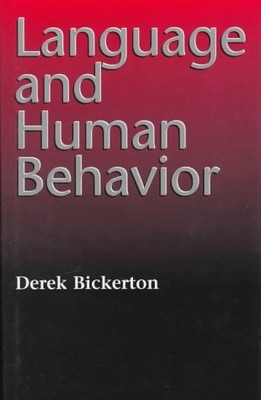 LANGUAGE AND HUMAN BEHAVIOR (JESSIE & JOHN DANZ LECTURES) By Derek Bickerton NEW