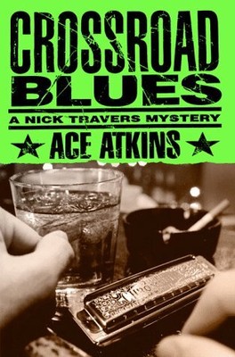 Crossroad Blues: A Nick Travers Mystery Atkins, Ace