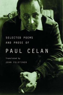 Selected Poems and Prose of Paul Celan by Celan, Paul