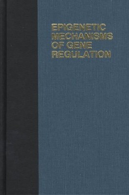 EPIGENETIC MECHANISMS OF GENE REGULATION (COLD SPRING By Vincenzo E. A. Russo