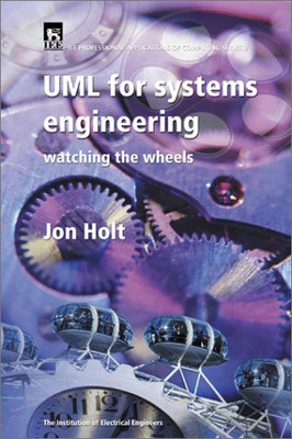 UML (Unified Modelling Language) for Systems Engineering: No.2 (IEE Professional