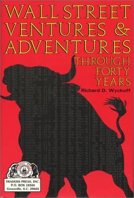 Wall Street Ventures & Adventures Thru 40 Years - Hardcover Wyckoff, Richard...
