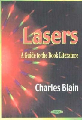 Lasers: A Guide to the Book Literature by Charles Blain (2002)