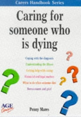 Caring for Someone Who is Dying (Carers Handbook), Mares, Penny, Used; Very Good