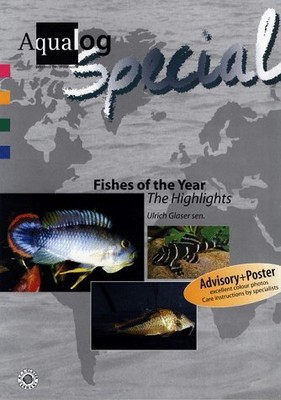FISHES OF THE YEAR: THE HIGHLIGHTS (AQUALOG SPECIAL) By Ulrich Glaser BRAND NEW