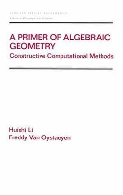 A Primer of Algebraic Geometry: - Hardcover, by Li Huishi; Van - Very Good