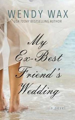 My Ex-Best Friend's Wedding (Thorndike - Library Binding, by Wax Wendy - Good