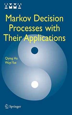 Markov Decision Processes with Their - Hardcover, by Hu Qiying Yue - New h