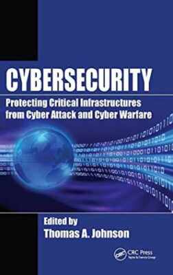 Cybersecurity: Protecting Critical - Hardcover, by Johnson Thomas A. - Good