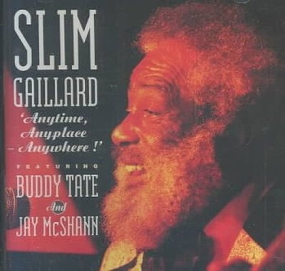 Anytime, Anyplace, Anywhere by Slim Gaillard