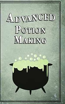 Advanced Potion Making - Hardcover, by Green Noel - Very Good