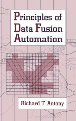 Principles of Data Fusion Automation - Hardcover, by Antony Richard T - Good