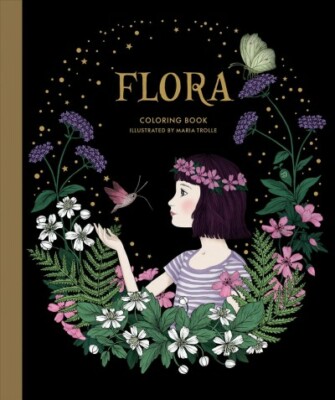 Flora Coloring Book, Hardcover by Trolle, Maria (ILT), Brand New, Free shippi...