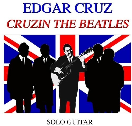 Cruzin the Beatles by Edgar Cruz (CD, 2014) for sale online | eBay
