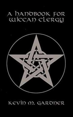 A Handbook for Wiccan Clergy - Paperback, by Gardner Kevin - Good