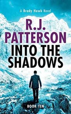 Into the Shadows (A Brady Hawk Novel) - Paperback, by Patterson R.J. - Very Good