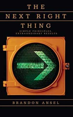 The Next Right Thing: Simple principles, - Paperback, by Ansel Brandon - Good