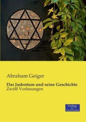 Das Judentum Und Seine Geschichte: Zw?Lf Vorlesungen