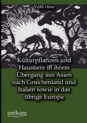 Kulturpflanzen Und Haustiere In Ihrem ?Bergang Aus Asien Nach Griechenland ...