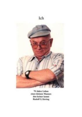 Ich - 70 Jahre Leben Eines Kleinen Mannes Den Keiner Kennt